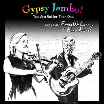 Gypsy Jambo:  Two Are Better Than One (Songs of Erika Walczak & Brad Powell)